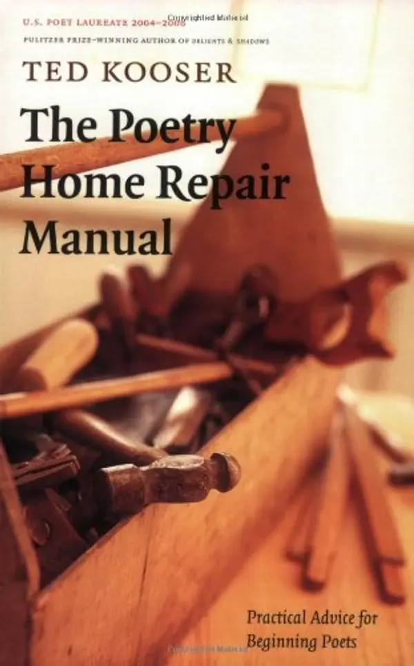 The Poetry Home Repair Manual: Practical Advice for Beginning Poets by Ted Kooser cover
