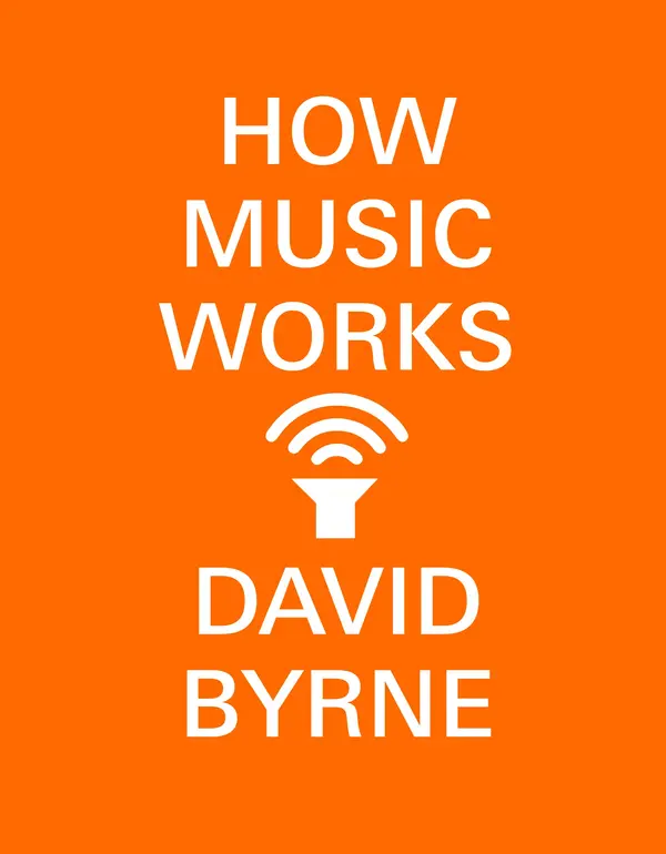 How Music Works by David Byrne cover
