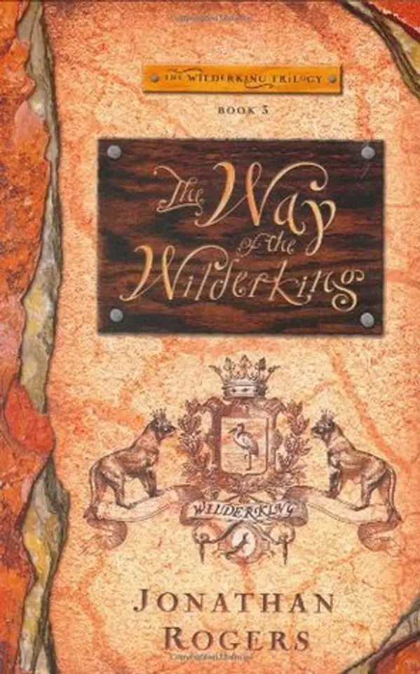 The Way of the Wilderking (The Wilderking Trilogy, #3) by Jonathan Rogers cover