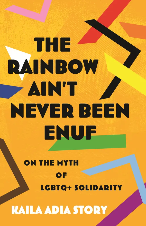 The Rainbow Ain't Never Been Enuf by Kaila Adia Story cover