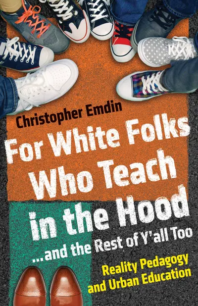For White Folks Who Teach in the Hood... and the Rest of Y'all Too book cover