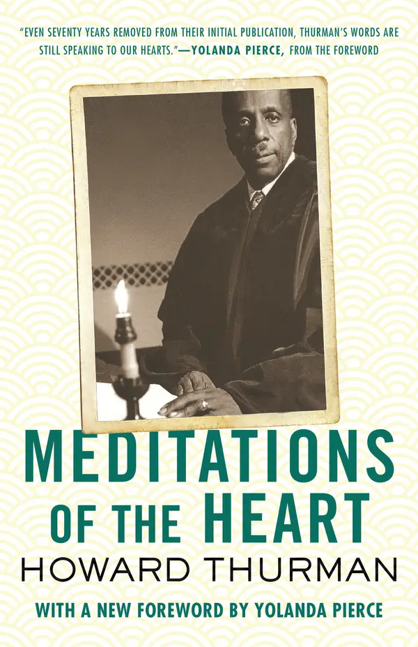 Meditations of the Heart by Howard Thurman, Yolanda Pierce cover