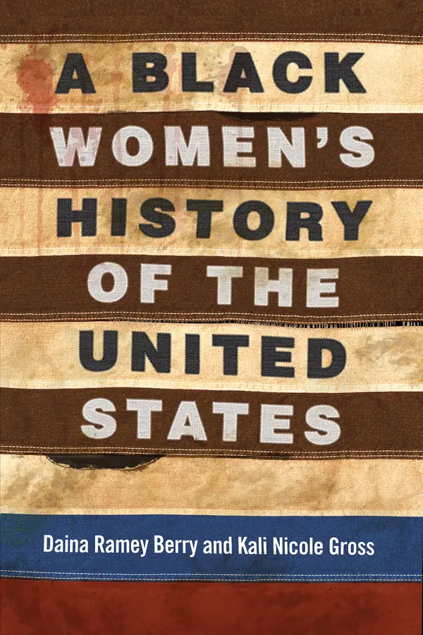 A Black Women's History of the United States by Daina Ramey Berry, Kali Nicole Gross cover