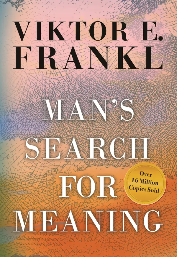 Man's Search for Meaning by Viktor E. Frankl, Harold S. Kushner, William J. Winslade cover