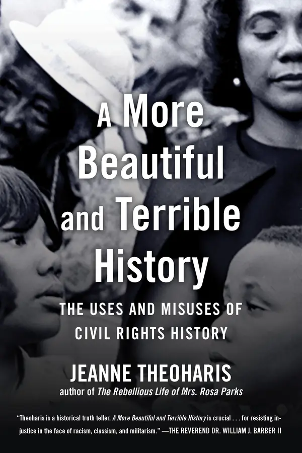 A More Beautiful and Terrible History by Jeanne Theoharis cover