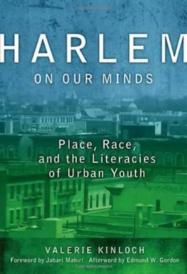 Harlem on our minds: place, race, and literacies of urban youth by Valerie Kinloch cover