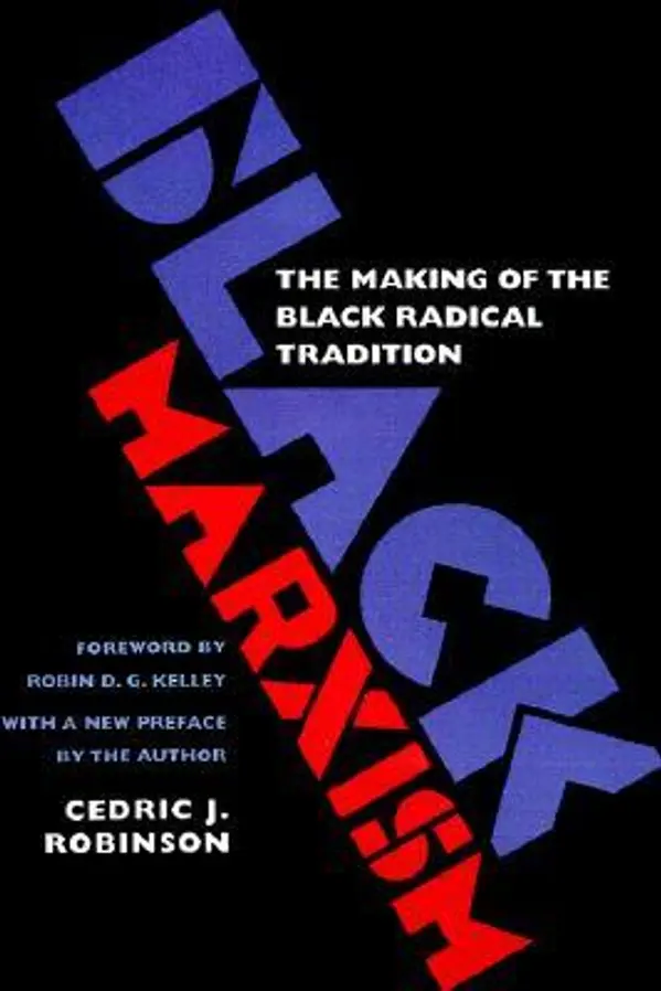 Black Marxism: The Making of the Black Radical Tradition by Cedric J. Robinson cover