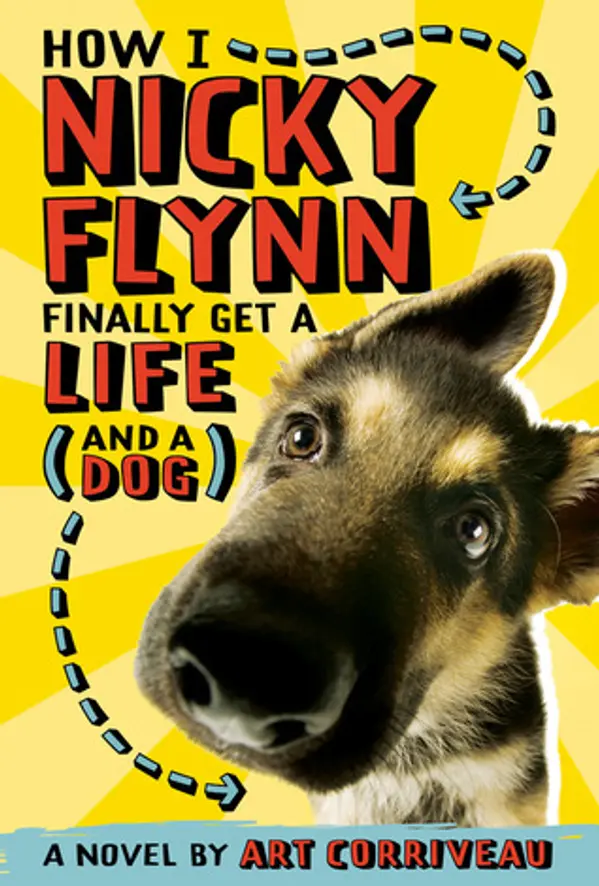 How I, Nicky Flynn, Finally Get a Life (and a Dog) by Art Corriveau cover