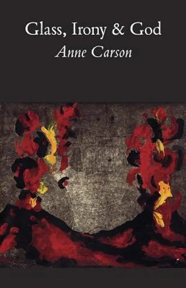 Glass, Irony and God by Anne Carson cover