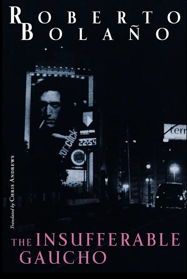 The Insufferable Gaucho by Roberto Bolaño, Chris Andrews cover