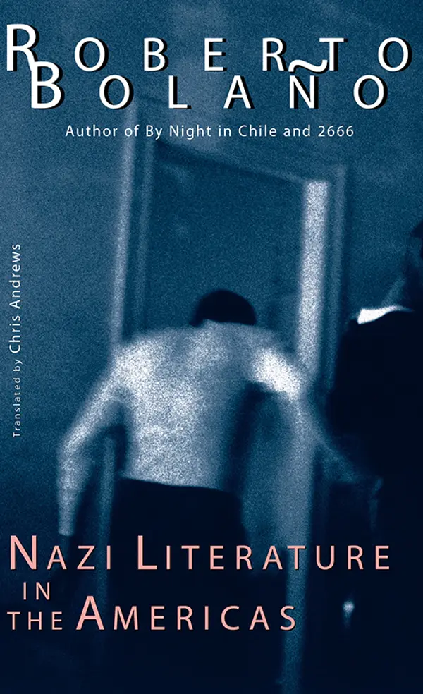 Nazi Literature in the Americas by Roberto Bolaño, Chris Andrews cover