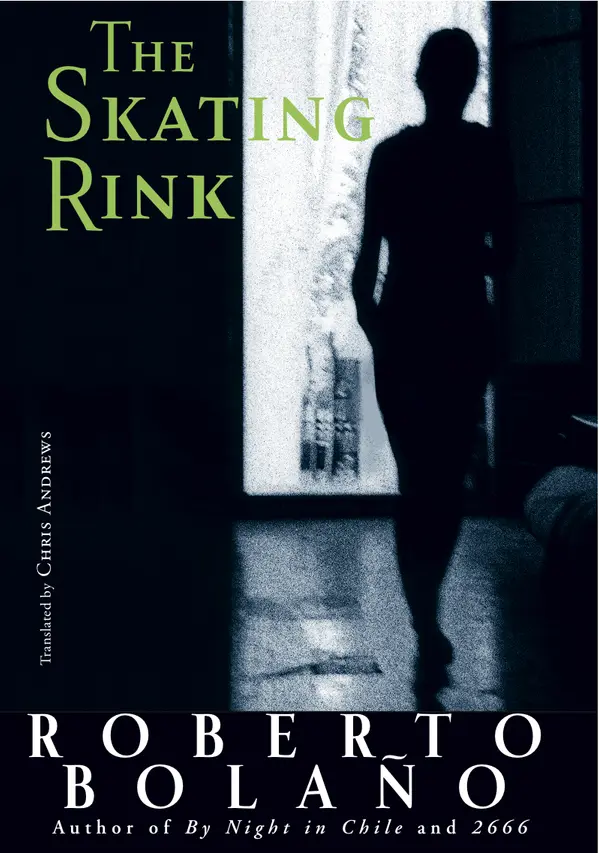 The Skating Rink by Roberto Bolaño, Chris Andrews cover
