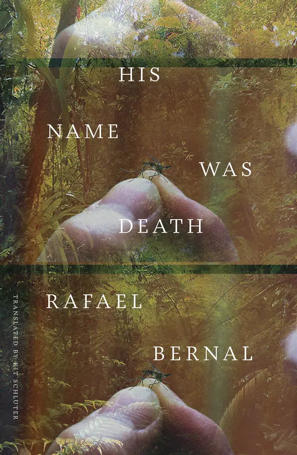 His Name was Death by Rafael Bernal, Kit Schluter cover