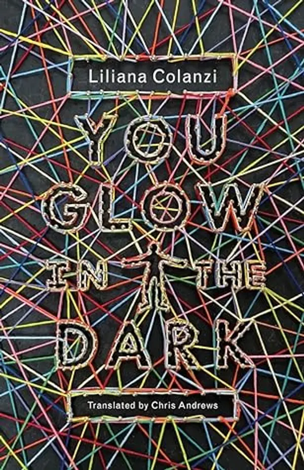 You Glow in the Dark by Liliana Colanzi, Chris Andrews cover