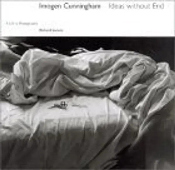 Imogen Cunningham: Ideas without End: A Life and Photographs by Imogen Cunningham cover