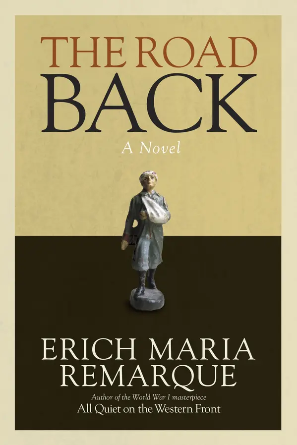 The Road Back by Erich Maria Remarque, Arthur Wesley Wheen cover