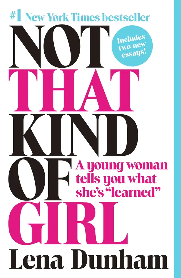 Not That Kind of Girl by Lena Dunham, Joana Avillez cover