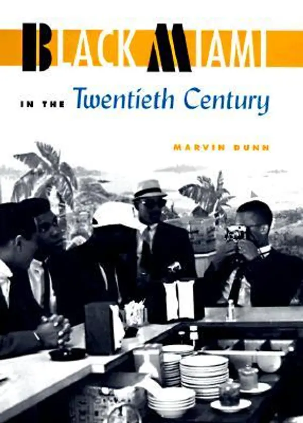 Black Miami in the Twentieth Century (Florida History and Culture) by Marvin Dunn cover