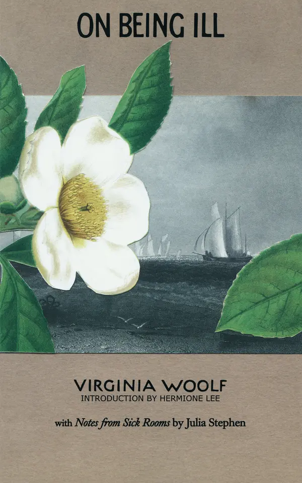 On Being Ill by Virginia Woolf, Hermione Lee, Julia Stephen, Mark Hussey, Rita Charon cover