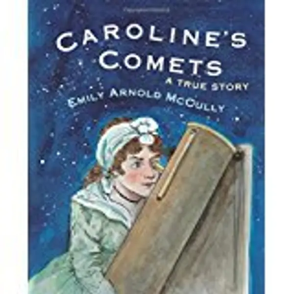 Caroline's Comets: A True Story by Emily Arnold McCully cover