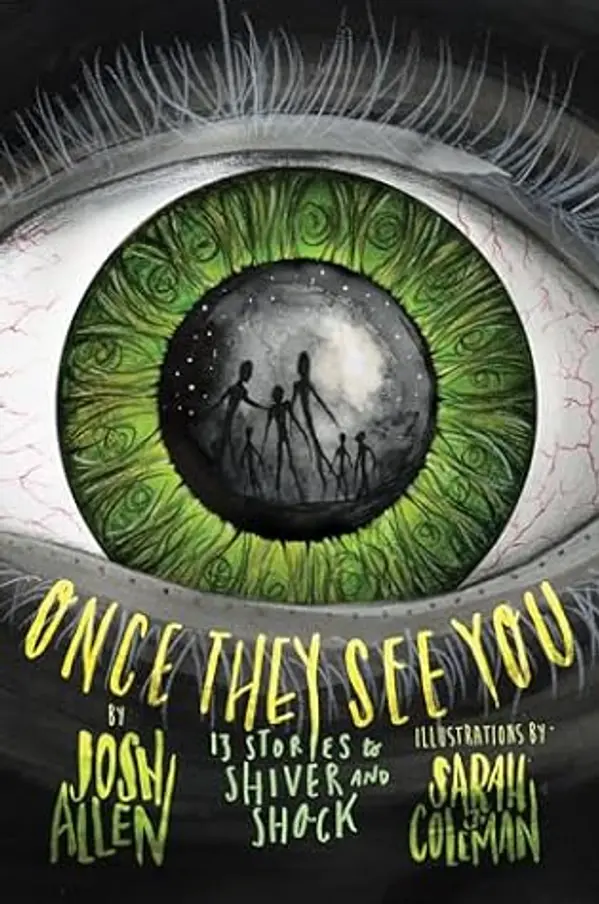 Once They See You: 13 Stories to Shiver and Shock by Josh Allen cover