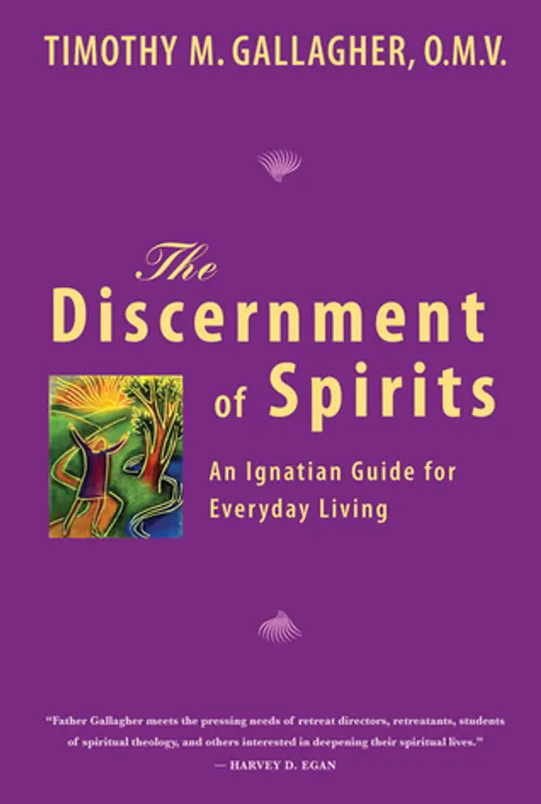 The Discernment of Spirits: An Ignatian Guide for Everyday Living by Timothy M. Gallagher cover