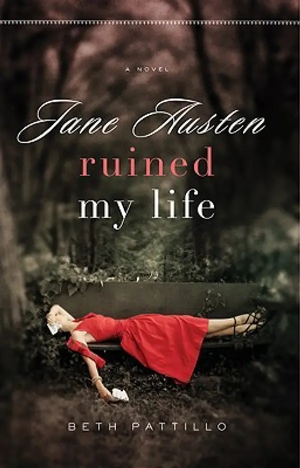 Jane Austen Ruined My Life by Beth Pattillo cover