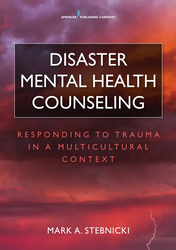 Disaster Mental Health Counseling by Mark A. Stebnicki, PhD, LPC, DCMHS, CRC, CCM, CCMC cover
