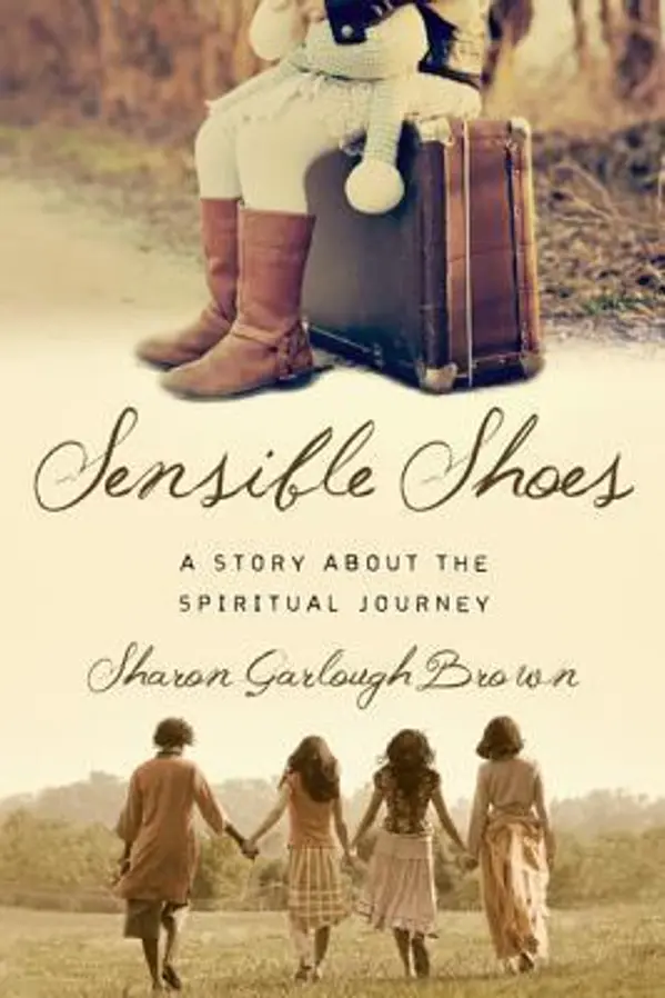 Sensible Shoes: A Story about the Spiritual Journey (Sensible Shoes #1) by Sharon Garlough Brown cover