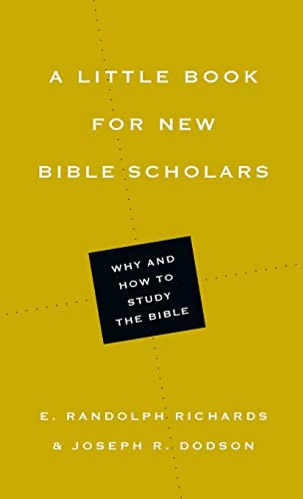 A Little Book for New Bible Scholars (Little Books) by E. Randolph Richards, Joseph R. Dodson cover