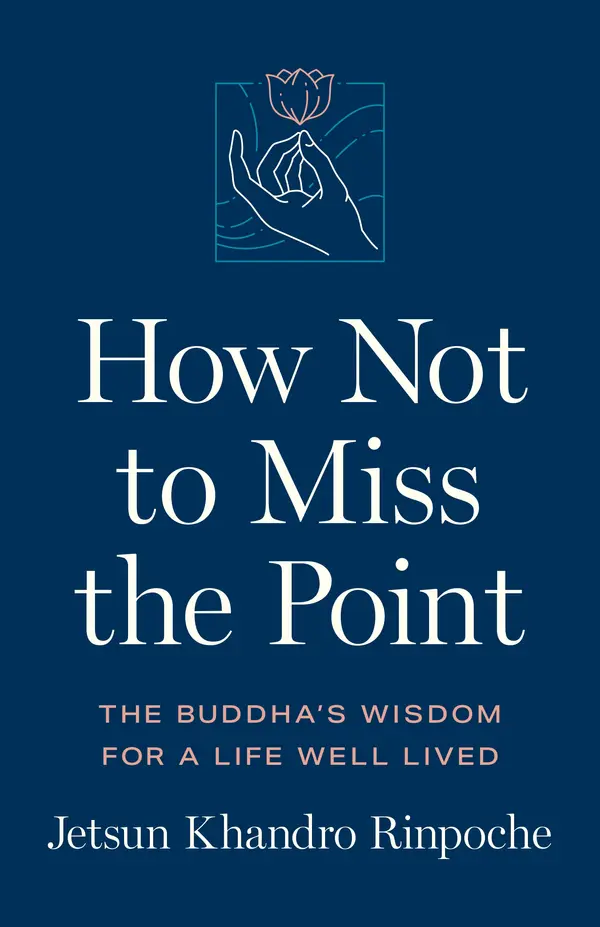 How Not to Miss the Point by Jetsun Khandro Rinpoche cover