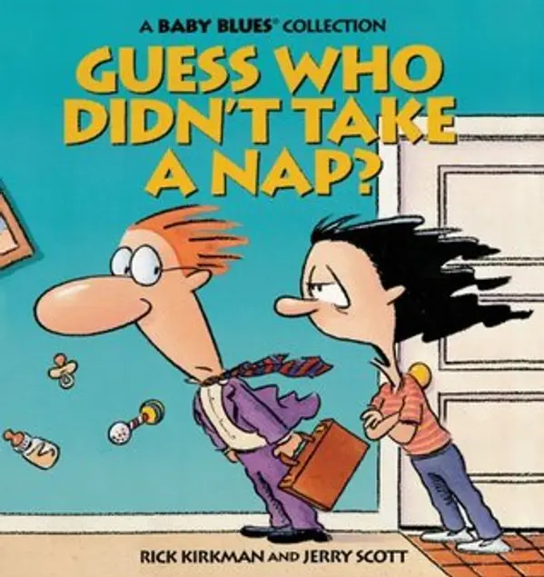 Guess Who Didn't Take A Nap?: A Baby Blues Collection by Rick Kirkman cover