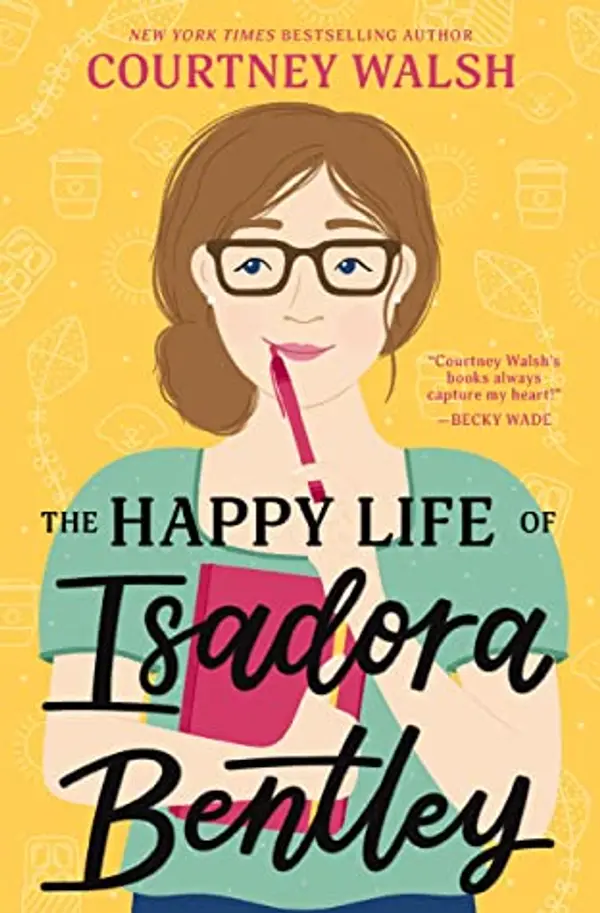 The Happy Life of Isadora Bentley by Courtney Walsh cover
