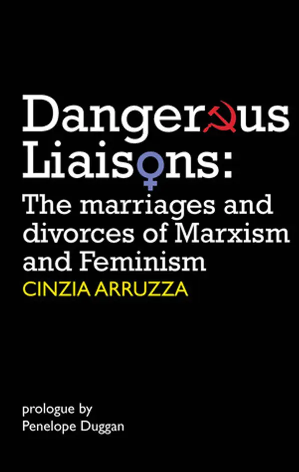 Dangerous Liaisons: The Marriages and Divorces of Marxism and Feminism (Resistance Books) by Cinzia Arruzza cover