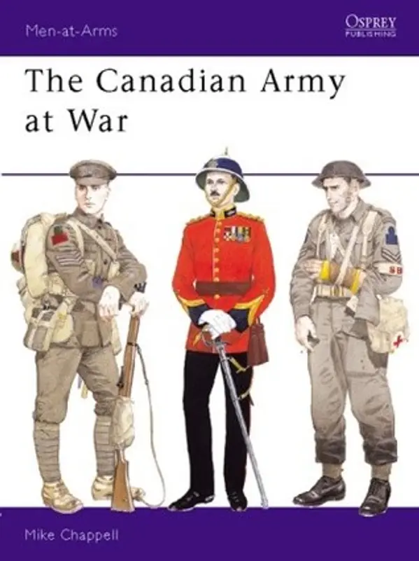 The Canadian Army at War (Men at Arms Series, 164) by Mike Chappell cover