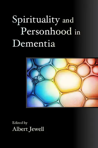 Spirituality and Personhood in Dementia book cover