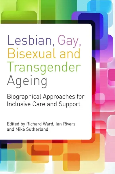 Lesbian, Gay, Bisexual and Transgender Ageing book cover
