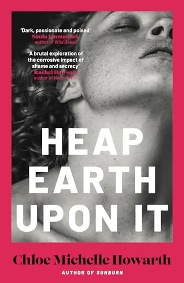 Heap Earth Upon It by Chloe Michelle Howarth cover