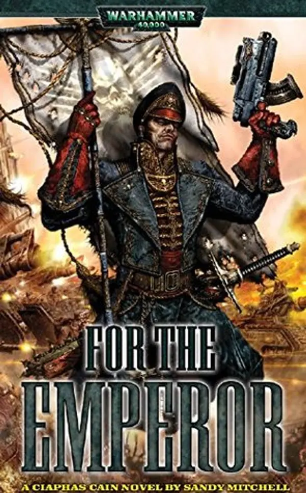 For the Emperor (Ciaphas Cain #1) by Sandy Mitchell cover