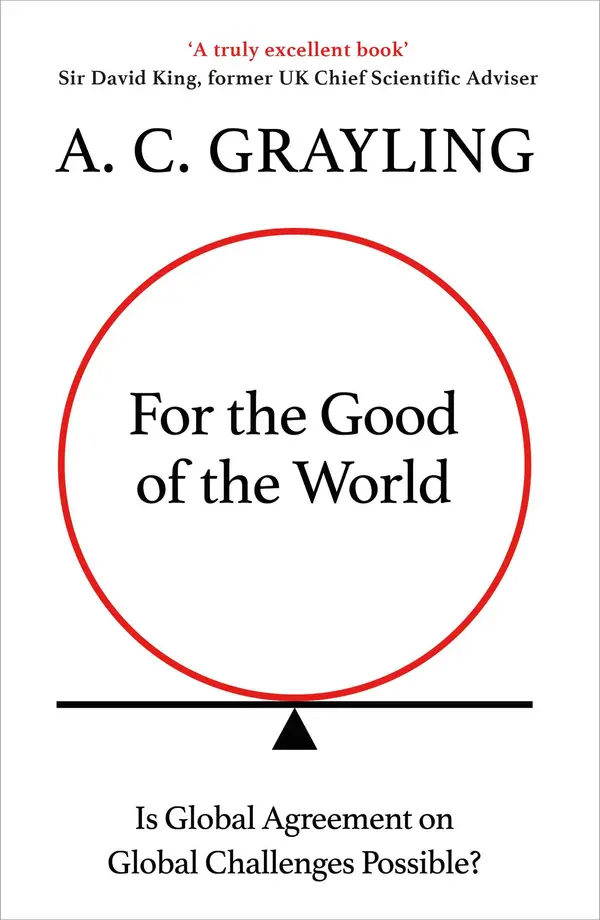 For the Good of the World by A. C. Grayling cover