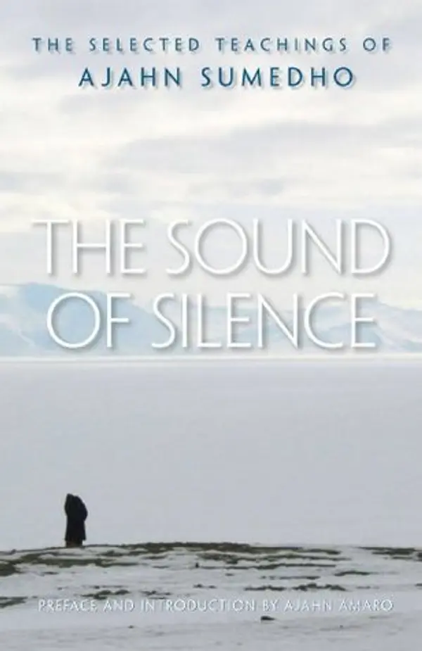 The Sound of Silence: The Selected Teachings by Ajahn Sumedho cover