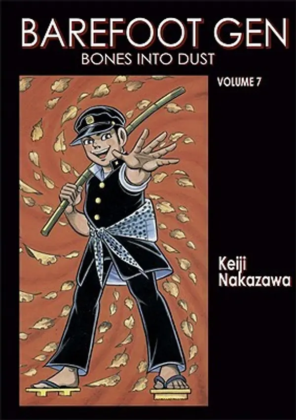 Barefoot Gen, Volume Seven: Bones into Dust by Keiji Nakazawa cover