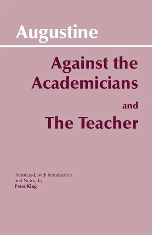 Against the Academicians / The Teacher by Augustine of Hippo cover