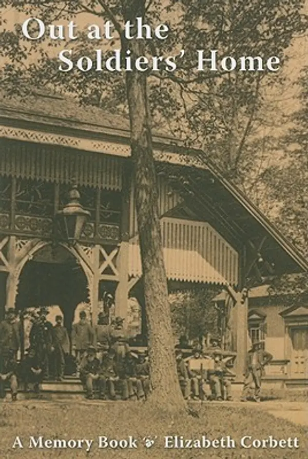 Out at the Soldiers' Home: A Memory Book by Elizabeth Corbett cover