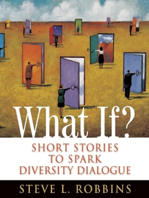 What If?: Short Stories to Spark Diversity Dialogue by Steve L. Robbins cover