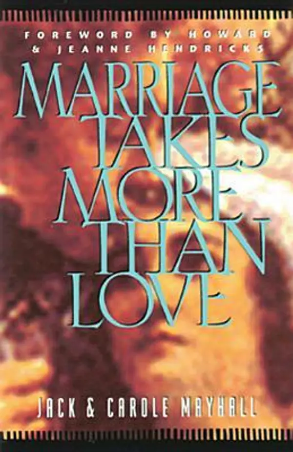 Marriage Takes More Than Love by Jack Mayhall cover