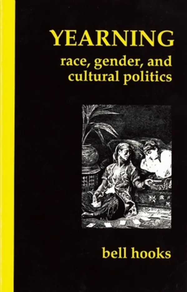Yearning: Race, Gender, and Cultural Politics by Bell Hooks cover