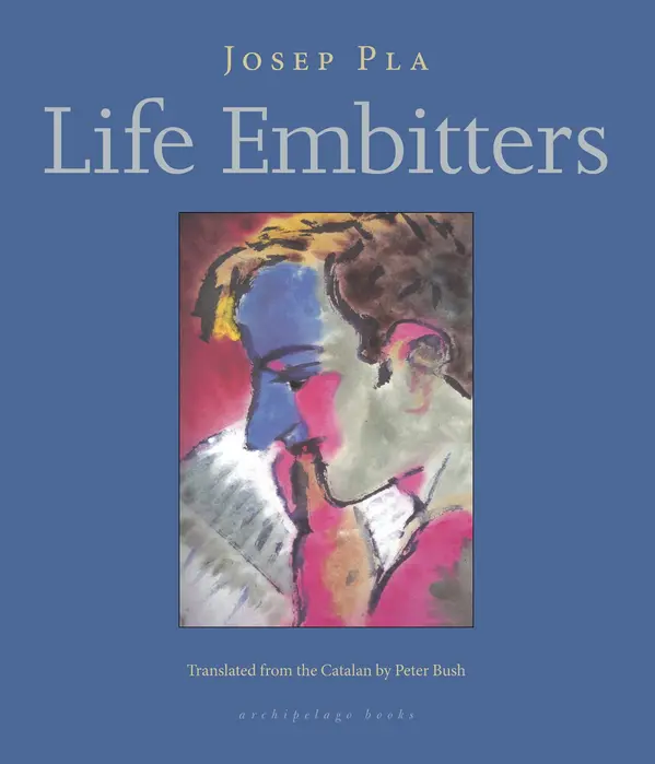 Life Embitters by Josep Pla, Peter Bush cover