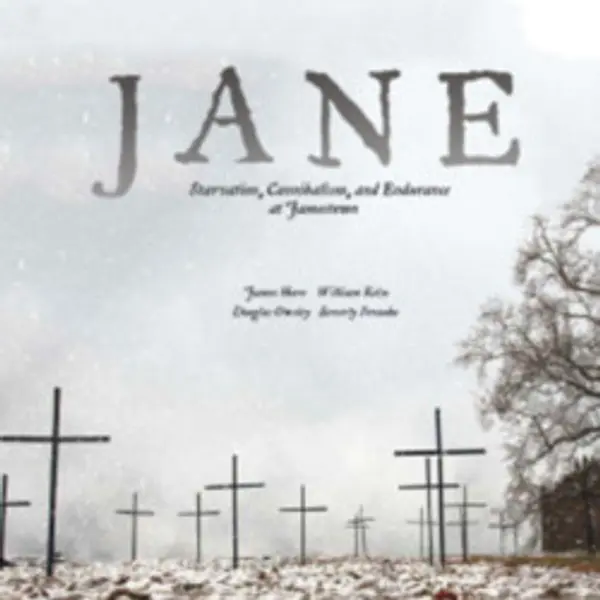 Jane: Starvation, Cannibalism, and Endurance at Jamestown by James Horn cover