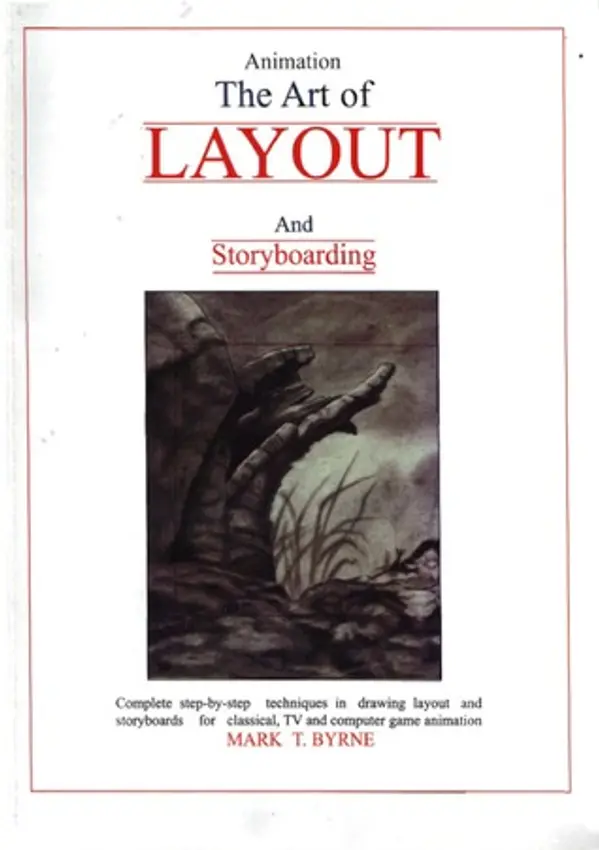 Animation - The Art of Layout and Storyboarding by Mark T. Byrne cover